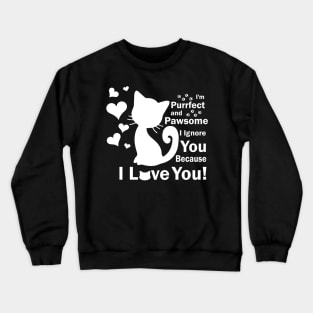 Im Purrfect and Pawsome Valentines Day Cat Lover Crewneck Sweatshirt